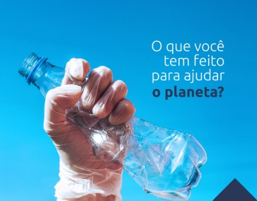 O que você tem feito para ajudar o planeta?