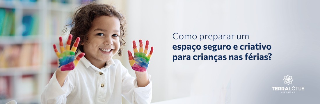 Como preparar um espaço seguro e criativo para crianças nas férias?