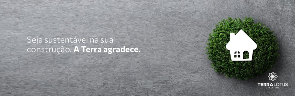 Seja sustentável na sua construção. A Terra agradece.