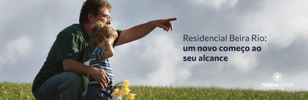 Residencial Beira Rio: um novo começo ao seu alcance
